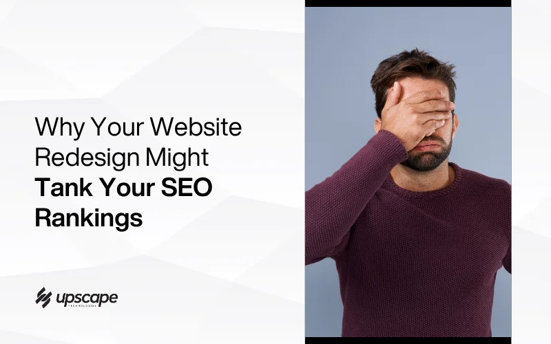 Why Your Website Redesign Might Tank Your SEO Rankings