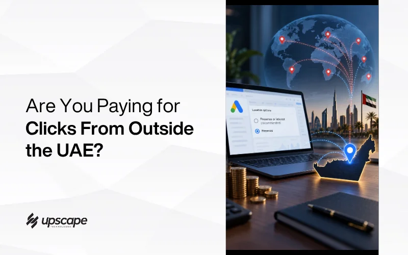 Digital marketing graphic asks, “Are you paying for clicks from outside the UAE?” Laptop, UAE map, global links, coins, and skyline suggest caution.