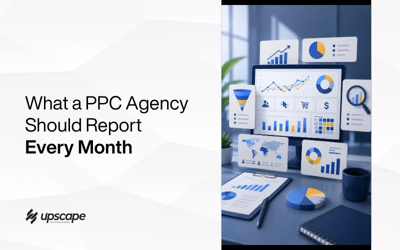 Graphic reading “What a PPC Agency Should Report Every Month,” beside dashboards showing charts, graphs, maps, and pie charts on a desk.