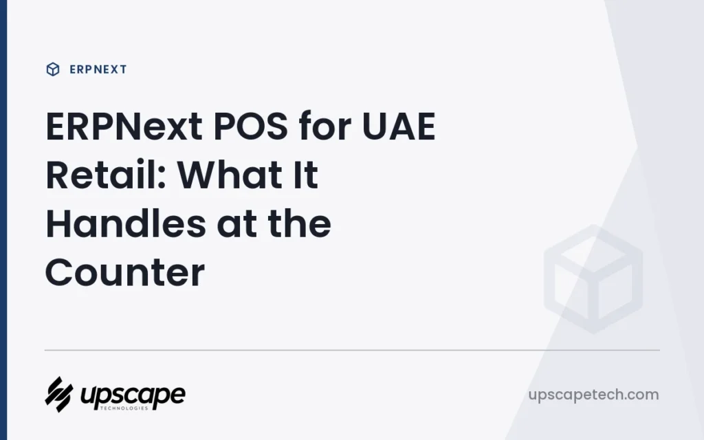 ERPNext article title card reading "ERPNext POS for UAE Retail: What It Handles at the Counter", from Upscapetech.