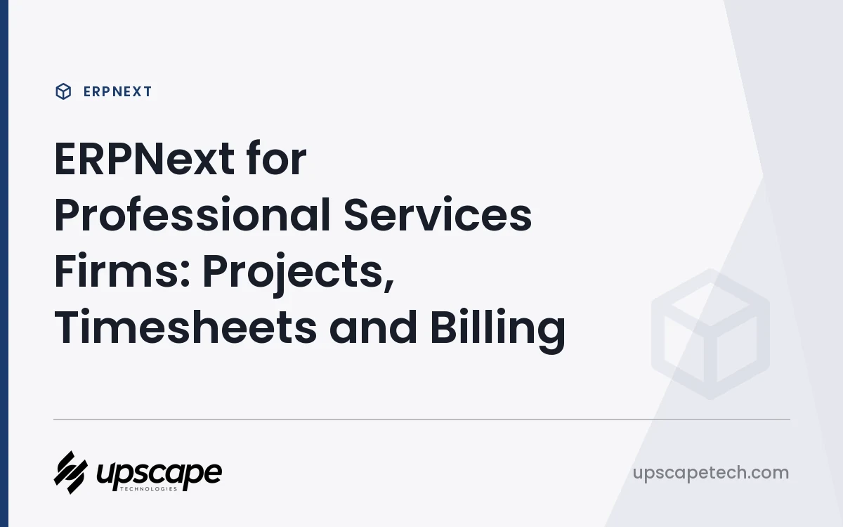 ERPNext article title card reading "ERPNext for Professional Services Firms: Projects, Timesheets and Billing", from Upscapetech.